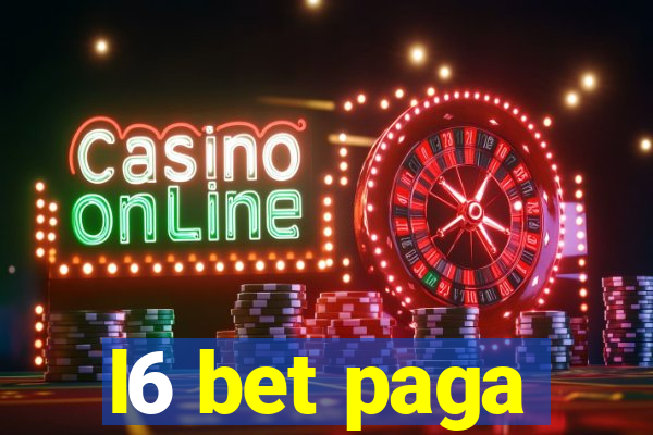 l6 bet paga